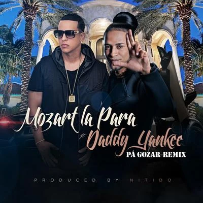 Pa Gozar (Remix) [feat. Daddy Yankee] 专辑 Mozart La para