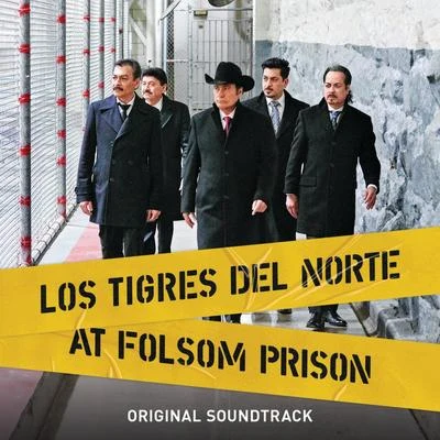 Los Tigres del Norte Los Tigres Del Norte At Folsom Prison (Original SoundtrackLive)