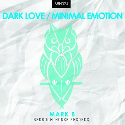 Dark LoveMinimal Emotion 專輯 Mark B