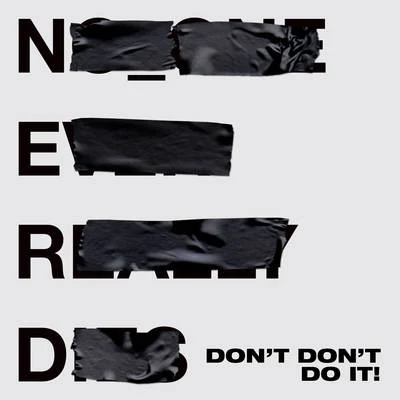 Don&#x27;t Don&#x27;t Do It! 专辑 N.E.R.D.