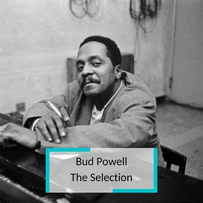 Bud Powell - The Selection 專輯 Prism/Todd Walker/Kenny Clarke/Quintino & Blasterjaxx