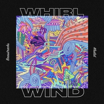 Whirlwind 專輯 Charlotte Day Wilson/Khalid/DJDS/Charlie Wilson