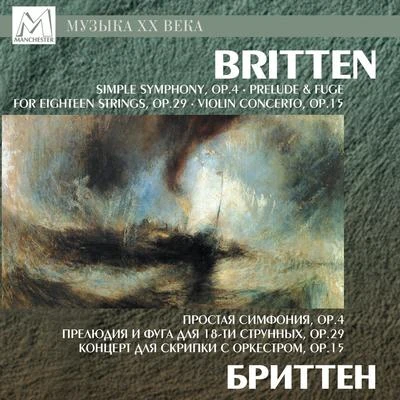 Chamber Choir HymniaFlemming WindekildeBenjamin Britten Britten: Simple Symphony, Op. 4 - Prelude and Fugue for 18-Part String Orchestra, Op. 29 - Violin Concerto, Op. 15