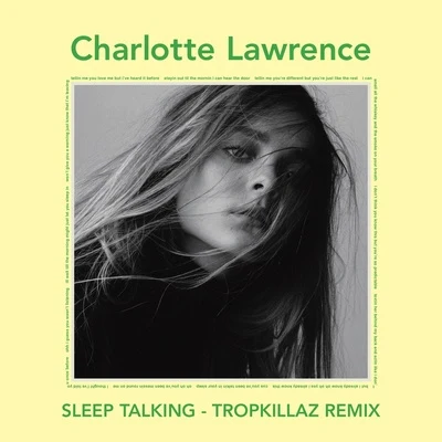 Sleep Talking (Tropkillaz Remix) 專輯 Charlotte Lawrence/Kaskade