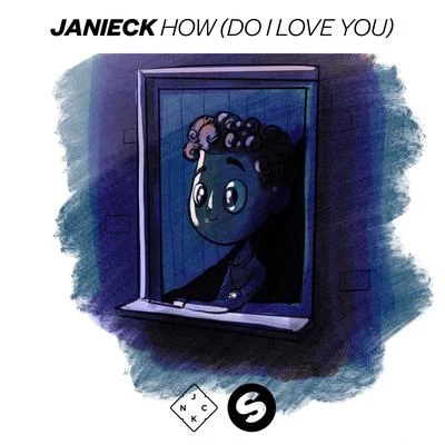 Janieck How (Do I Love You)