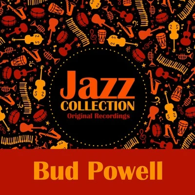 Bud Powell Jazz Collection (Original Recordings)