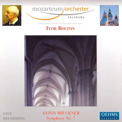 BRUCKNER, A.: Symphony No. 7 (Salzburg Mozarteum Orchestra, Bolton) 专辑 Lionel Friend/Ivor Bolton/Peter Dickinson