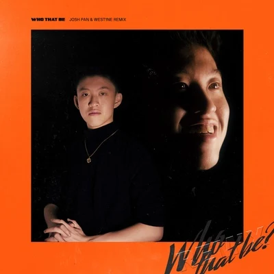 Who That Be (Josh Pan & West1ne Remix) 專輯 Rich Brian