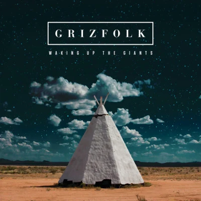 Waking Up The Giants 專輯 Grizfolk