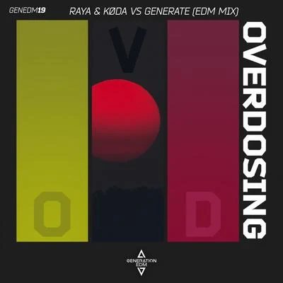 Overdosing (EDM Mix) 专辑 Raya