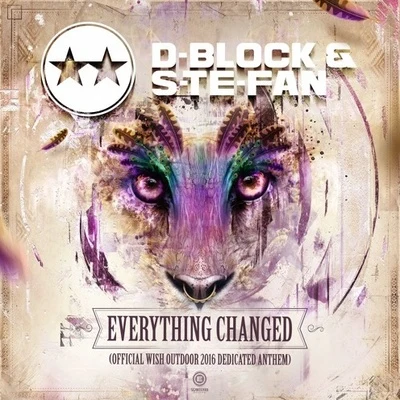 Everything Changed (Official Wish Outdoor 2016 Dedicated Anthem) 专辑 D-Block & S-te-fan