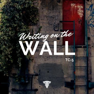 Tc-5 - Writing On The Wall 专辑 Tc-5