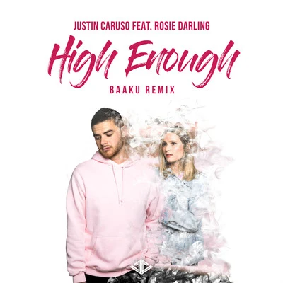 High Enough (Baaku Remix) 專輯 Justin Caruso