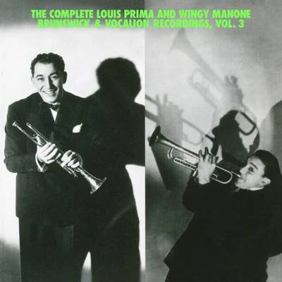 The Complete Louis Prima And Wingy Manone Brunswick & Vocation Recordings, Vol 3 專輯 Louis Prima