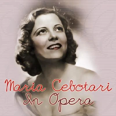 Maria Cebotari In Opera