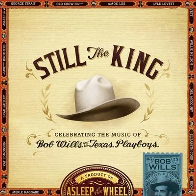 Still the King: Celebrating the Music of Bob Wills and His Texas Playboys 專輯 Asleep At The Wheel