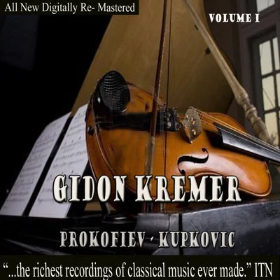 Gidon Kremer - Prokofiev, Kupkovic Volume 1 專輯 Gidon Kremer