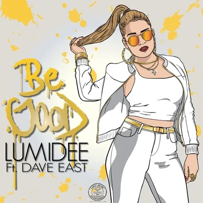 Be Good (feat. Dave East) - Single 专辑 Lumidee