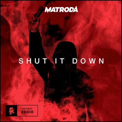 Shut It Down 專輯 Matroda