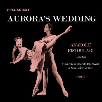 Tchaikovsky: Auroras Wedding 專輯 Anatole Fistoulari