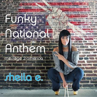 Funky National Anthem: Message 2 America 專輯 Sheila E./Kevon Edmonds/Santana/Ralph Tresvant/Johnny Gill