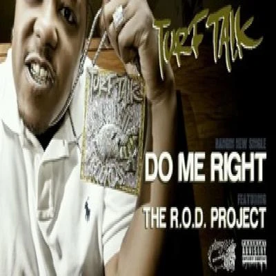 Do Me Right (feat. The R.O.D. Project) - Single 專輯 Turf Talk