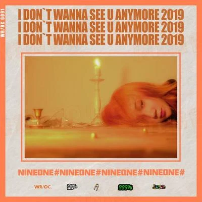 NINEONE# i don&#x27;t wanna see u anymore 2019