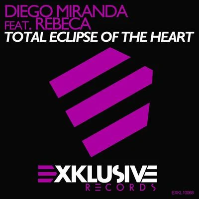 Total Eclipse Of The Heart (feat. Rebeca) 专辑 NICK LONDON/Diego Miranda/Le Twins