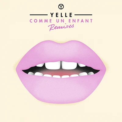 Comme Un Enfant (Remixes) 專輯 Yelle/Two Door Cinema Club/Roosevelt/Crayon/Alan Braxe