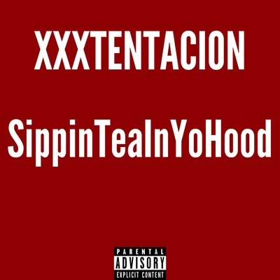 SippinTeaInYoHood 專輯 XXXTentacion