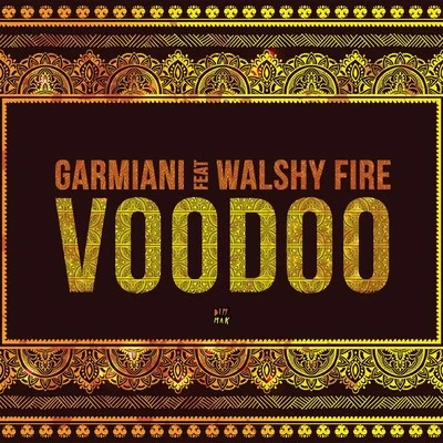 Voodoo (feat. Walshy Fire) (Extended Mix) 專輯 Garmiani