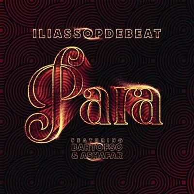 Para 专辑 IliassOpDeBeat/Bartofso/Ashafar