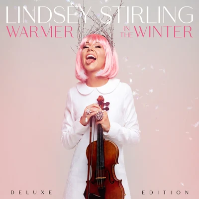 Warmer In The Winter (Deluxe Edition) 專輯 Lindsey Stirling