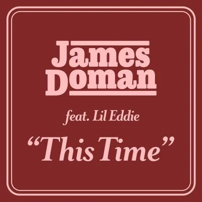 James Doman This Time (feat. Lil Eddie)