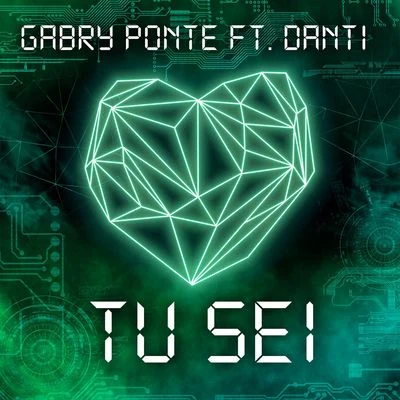 Gabry Ponte Tu sei (feat. Danti)