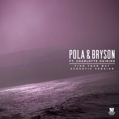 Find Your Way (Acoustic Version) 专辑 Pola & Bryson