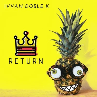 Return 专辑 Ivvan Doble K