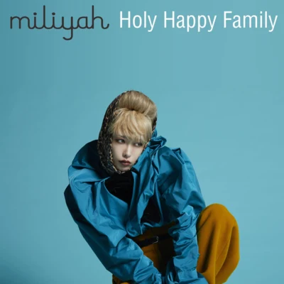 Holy Happy Family 专辑 加藤ミリヤ