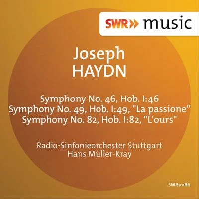 HAYDN, J.: Symphonies Nos. 46, 49 and82 专辑 Radio-Sinfonieorchester Stuttgart des SWR/Hans Müller-Kray