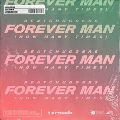 Forever Man (How Many Times) 專輯 Beatchuggers