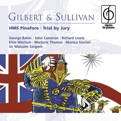 Gilbert & Sullivan: HMS Pinafore . Trial by Jury 專輯 Sir Malcolm Sargent