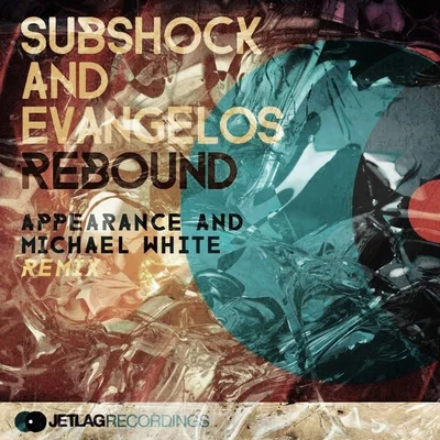 Rebound (Appearance & Michael White Remix) 专辑 Subshock & Evangelos