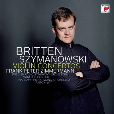 Szymanowski: Violin Concertos 1+2Britten: Violin Concerto 專輯 Enrico Pace/Frank Peter Zimmermann