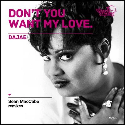 Dajae Dont You Want My Love (Sean McCabe Remixes)