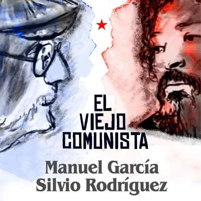 El Viejo Comunista (Feat. Silvio Rodríguez) 專輯 Manuel Garcia