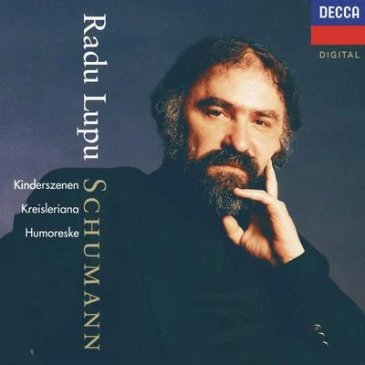 Schumann: Humoreske; Kinderszenen; Kreisleriana 专辑 Radu Lupu