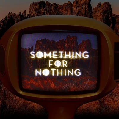 Something For Nothing 專輯 Rationale