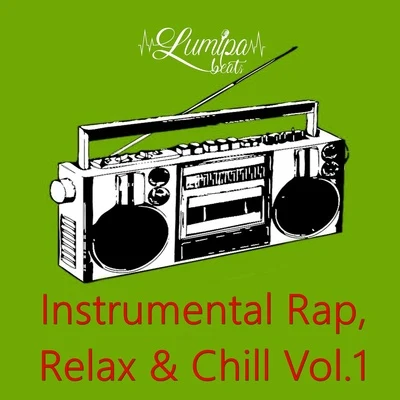 Instrumental Rap, Relax & Chill Vol.1 專輯 Instrumental Beats Collection/Lumipa Beats/Beats De Rap/Lofi Boom Bap Beats/Instrumental Hip-Hop