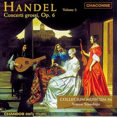 Simon StandageCatherine Weiss HANDEL, G.F.: Concerti Grossi, Vol. 2 (Collegium Musicum 90, Standage)