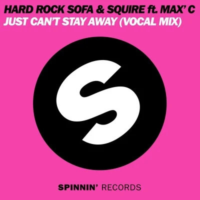 Just Cant Stay Away (Vocal Mix) 專輯 Hard Rock Sofa/Swanky Tunes